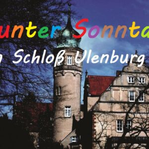 Foto des Schloss Ulenburg mit Schriftzug "Bunter Sonntag"